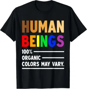 Human Being 100% Organic Colors May Vary LGBT T-Shirt